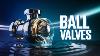 Ball Valves What You Need To Know